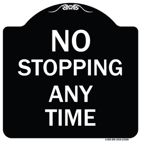 Signmission No Stopping Anytime Heavy-Gauge Aluminum Architectural Sign, 18" x 18", BW-1818-23580 A-DES-BW-1818-23580 - main